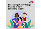 Empowering Women Through Financial Literacy | LakshMe by Prudent -