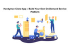 Handyman Clone App – Build Your Own On-Demand Service Platform