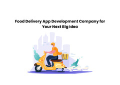 Food Delivery App Development Company for Your Next Big Idea